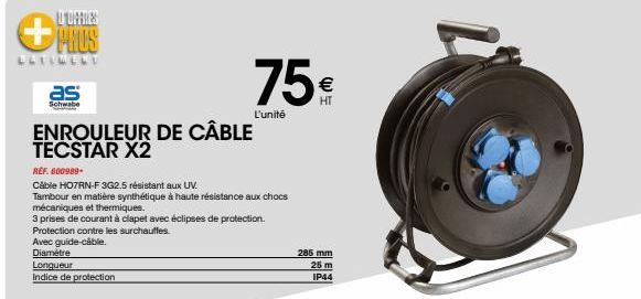 U'UFFIES  PROS  as  Schwabe  ENROULEUR DE CÂBLE TECSTAR X2  REF. 600989- Câble H07RN-F 3G2.5 résistant aux UV.  Tambour en matière synthétique à haute résistance aux chocs mécaniques et thermiques.  3