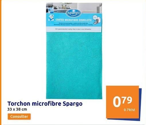 spargo  COATED MICROFIBRE DISHCLOTH  prod  Torchon microfibre Spargo  33 x 38 cm  Consulter  079  0.79/st  