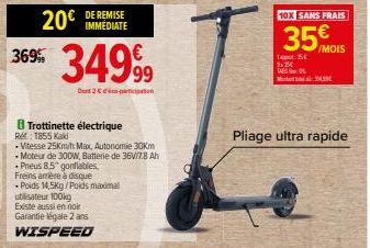 369%  20€  IMMEDIATE  Trottinette électrique Re: 1855 Kali  • Vitesse 25Km/h Max, Autonomie 30km Moteur de 300W, Batterie de 36V/78 Ah  -Pneus 8.5" gonflables,  Freins arrière à disque  - Poids 14,5Kg