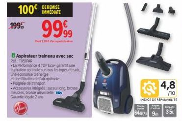 100€ DE REMISE  IMMEDIATE  9999  1999  Aspirateur traineau avec sac RE:TXSIPAR  La Performance 4 TOP Eco garantit une aspiration optimale sur tous les types de sols, une économie d'énergie  et une tit