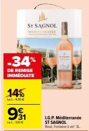 14%  LeL:4,70 €  -34%  DE REMISE IMMÉDIATE  991  LeL: 310 €  ST SAGNOL MEDITERRANÉE  HE  I.G.P. Méditerranée ST SAGNOL Rose, Fontaine à vin 3L. 