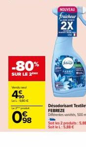 Vendu se  4⁹0  LL:9,80 €  -80%  SUR LE 2 ME  Le pro  098  NOUVEAU  fraicheur  WAA  2X  febre 