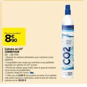 psous condition  8%  cylindre de co² carrefour  ref: car-tpx9  -dioxyde de carbone alimentaire pour machines à eau pitilante  - compatibles avec toutes les machines à eau pétillante équipées de cylind