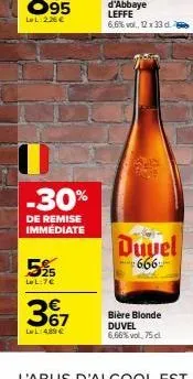 -30%  de remise immédiate  25 lel:7€  3º7  ll:489 €  duvel  666  bière blonde duvel 6,66% vol. 75 cl 
