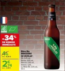 ab  www.m  -34%  de remise  immediate  a  lel:8,30 €  €  294  lel:5.48 €  bière bio  brasserie de vezelay pa, 5.4% vol. blonde, 4,6% vol... benche, 4,4% vol. ambrée, 5,6% ou white ipa, 5,5% vol. 50 dl