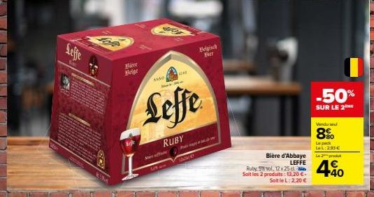 Leffe  KON  Biere Belge  Loft  AVNO  M  Leffe  C  RUBY  Belgisch Bier  w  Ruby, 5%vol, 12 x 25 c Soit les 2 produits: 13,20 €. SoitleL: 2,20 €  Bière d'Abbaye  LEFFE  -50%  SUR LE 2  Vindu seu  8%  Le