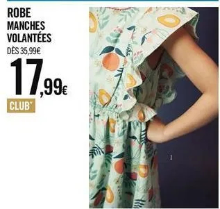 robe manches volantées dès 35,99€  17.99€  club 