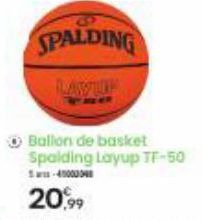 SPALDING  LAYIP  Ballon de basket Spalding Layup TF-50 -400000  20,99 