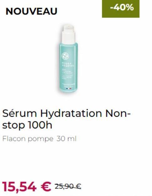 NOUVEAU  HYDRA VEGETAL  Sérum Hydratation Non- stop 100h  Flacon pompe 30 ml  15,54 € 25,90 €  -40%  