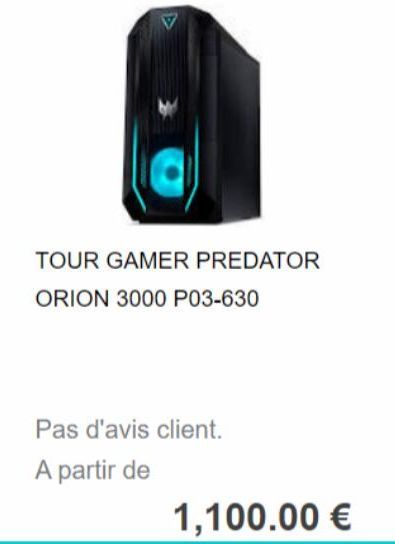 TOUR GAMER PREDATOR  ORION 3000 P03-630  Pas d'avis client.  A partir de  1,100.00 € 