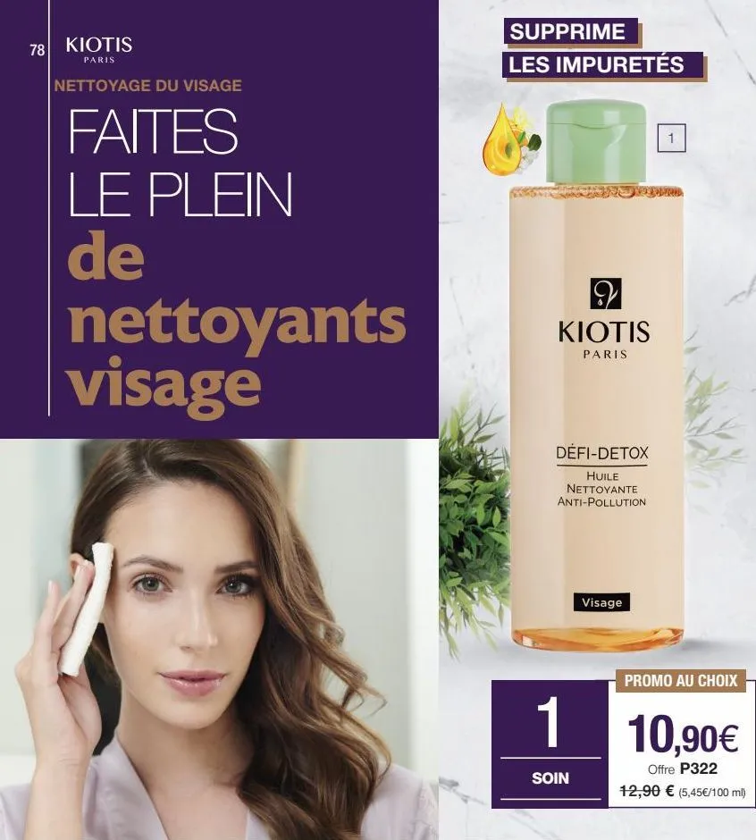 78 kiotis  paris  nettoyage du visage  faites le plein de nettoyants visage  supprime les impuretés  29 kiotis  paris  défi-detox  huile nettoyante anti-pollution  visage  promo au choix  1 10,90€  of