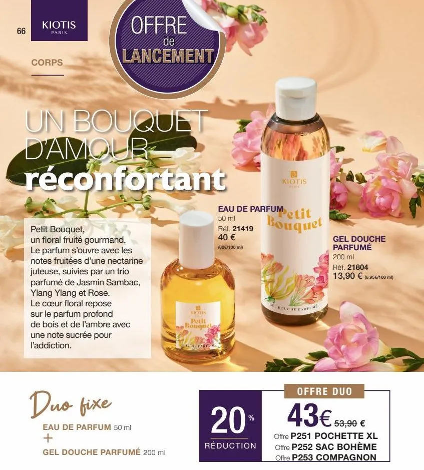 66  kiotis  paris  corps  offre  de  lancement  un bouquet d'amour réconfortant  petit bouquet,  un floral fruité gourmand. le parfum s'ouvre avec les notes fruitées d'une nectarine juteuse, suivies p