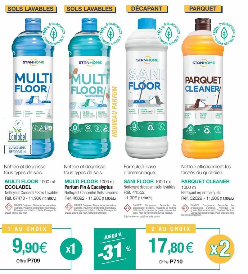 SOLS LAVABLES SOLS LAVABLES  STANHOME  COCINA  MULTI FLOOR/  Ecolabel  www.ecolabel.eu  EU Ecolabel: BE/020/014  USPE  +94% 0%  D'ORIGINE  Nettoie et dégraisse tous types de sols.  GREDIENTS  MULTI FL