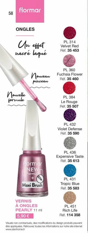 58  flormar  ongles  un effet nacré laqué  nouvelle formule  pl 360  nouveau fuchsia flower  réf. 35 460  pinceau  flormar new-formula +  maxi brush  pl 314 velvet red réf. 35 453  vernis à ongles pea