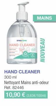 STANHOME  HAND CLEANER  MAINS  NOUVEAU  HAND CLEANER 300 ml  Nettoyant Mains anti-odeur Réf. 82446  10,90 € (3,63€/100ml) 