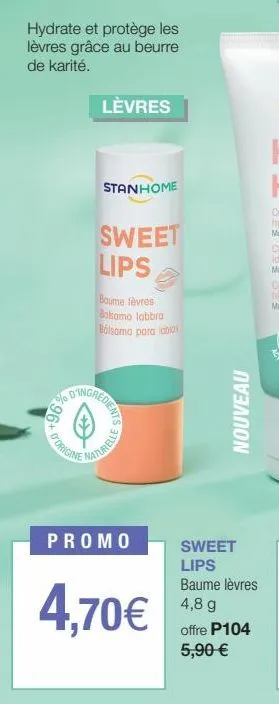 hydrate et protège les lèvres grâce au beurre de karité.  %  %96+  gredients  d'origine  lèvres  stanhome  sweet lips  boume lèvres balsamo labbra bálsamo para labios  sin  aturelle  nouveau  promo sw