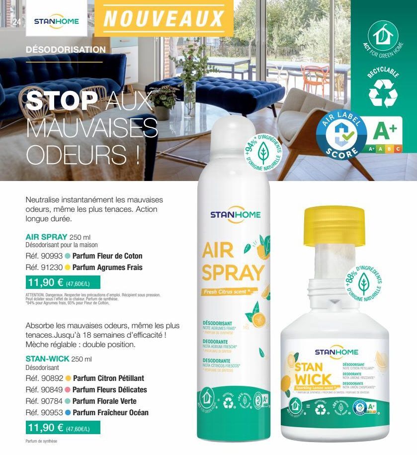 STANHOME  DÉSODORISATION  STOP AUX MAUVAISES ODEURS !  Neutralise instantanément les mauvaises odeurs, même les plus tenaces. Action longue durée.  AIR SPRAY 250 ml  Désodorisant pour la maison  NOUVE