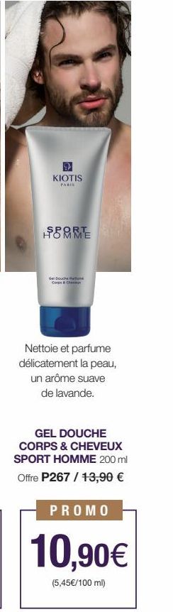 KIOTIS  PARIS  SPORT  Gel Douche  Cops & Ch  Nettoie et parfume délicatement la peau, un arôme suave de lavande. 