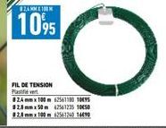 FIL DE TENSION Plastifié vert  82.4mm x 100m 62561180 1095 82.8mm x 50m 62561235 1050 02.8mx100 62541340 14490  24 MMX 100 M  1095  HO 