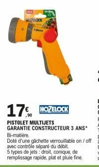 new  nozelock  17% hozelock  ,90  pistolet multijets garantie constructeur 3 ans*  bi-matière.  doté d'une gâchette verrouillable on / off avec contrôle séparé du débit. 5 types de jets: droit, coniqu