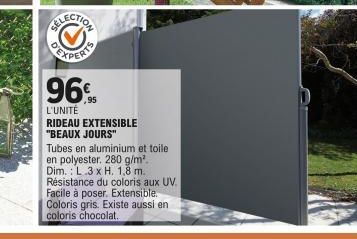 96%  L'UNITÉ  RIDEAU EXTENSIBLE "BEAUX JOURS"  Tubes en aluminium et toile en polyester. 280 g/m². Dim.: L.3 x H. 1,8 m. Résistance du coloris aux UV. Facile à poser. Extensible. Coloris gris. Existe 