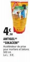 4.0  50  antigel(4) "sikacem" accélérateur de prise pour mortiers et bétons. 500 ml. le l: 9 €. 