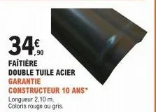 3490  faitière  double tuile acier  garantie constructeur 10 ans" longueur 2,10 m. coloris rouge ou gris. 
