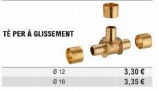 TÉ PER À GLISSEMENT  012  Ø16  3,30 €  3,35 € 