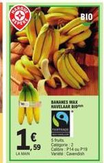 MARRIA  VIPER  LA MAIN  ,59  BANANES MAX HAVELAARDID  BIO  5 fruits Categorie 2 Calibre: P14 ou P19 Variete: Cavendish 
