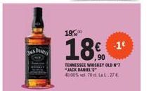 D  19  18%  TENNESSEE WHISKEY OLD N'7 JACK DANIEL'S 40.00% vol. 70 d. Let:274.  € -1€ 