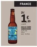 gallia  france  2%  1€  89  l'unte gallia sans concession 4,3% vol. 3d lel: 5,73€ 