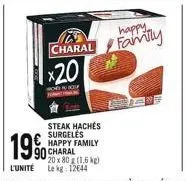 charal x20  19%  steak hachés surgeles happy family  happy family 