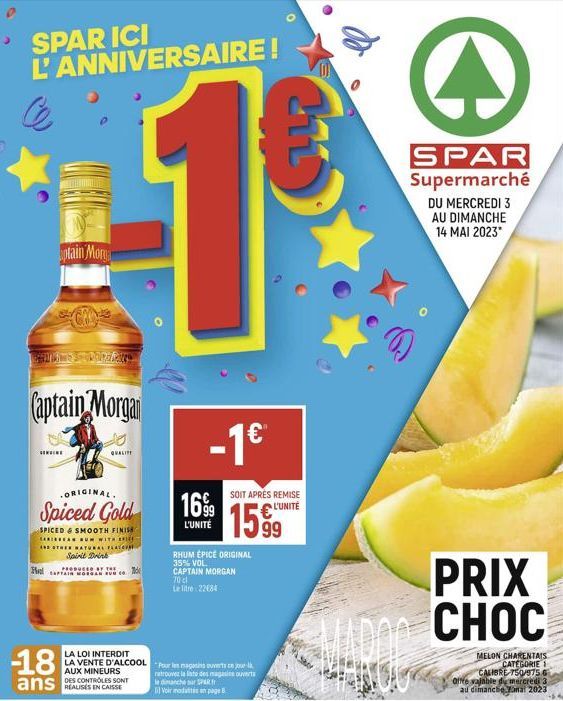 SPAR ICI L'ANNIVERSAIRE!  Ce  CHASSURAREA  aptain Morga  Captain Morga  *****  Hel  -18  ORIGINAL.  Spiced Gold  SPICED & SMOOTH FINISH TARIAN BUM WITH AND OTHER NATURAL FLAC  Spirit Drink  PRODUCED B