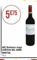 5€75  AOC Bordeaux rouge CHATEAU BEL-ORME MARTIAL 75 cl 