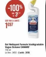-100%  sur  soit par 3 l'unité  1697  anari  gel nettoyant formule biodégradable vague océane canard  750ml  le litre: 3693-l'unité: 295 