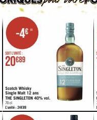 -4€"  SOIT L'UNITÉ  20€89  Scotch Whisky Single Malt 12 ans  THE SINGLETON 40% vol. 70 cl L'unité: 2489  SINGLETON 