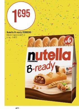 1€95  Nutella B-readly FERRERO Eta de 6 pieces (432) Like: 14477  KARAKO nutella B-ready  nute  Brud 