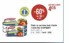 AUPLOUET  SOCARS  bun  PAFTAGE  -60% 2E  Filets de sardines trait d'huile d'olive Bio SAUPIQUET  3x70 (210)  Le kg 2824-L'unité: 3693  SOIT PAR 2 L'UNITÉ:  4€15 