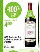 -100%  3⁰  SOIT PAR SEUNITE:  4666  AOC Bordeaux Bio CHÂTEAU JOUMES - FILLON  75 cl L'unité: GE99 