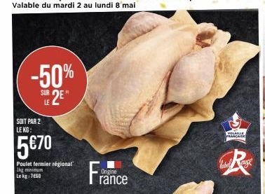 -50%  SUR 2E"  LE  SOIT PAR 2 LE KG:  5€70  Poulet fermier régional 1kg minimum Le kg 7660  France  VOLAILLE FRANCAISE  label auge 