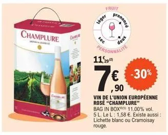 champlure  curr  léger  sec  fruit  prononce  xnop  personnalite 112  7 €  ,90  -30%  vin de l'union européenne rose "champlure"  bag in box  11.00% vol. 5 l. le l: 1,58 €. existe aussi : lichette bla