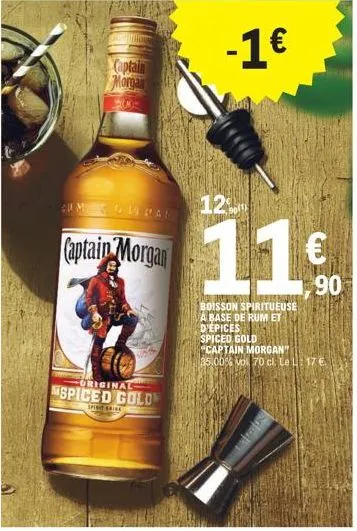 captain morgan  captain  morgan  2005  originals  spiced goldth  spirit brise  -1€  12%  11€  90  boisson spiritueuse a base de rum et d'epices spiced gold  captain morgan" 35.00% vol 70 cl. le l: 17 