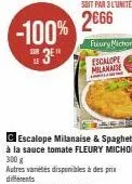 -100% 2066  se 3⁰m  fleury michon  escalope milanaise  escalope milanaise & spaghetti à la sauce tomate fleury michon 300 g 