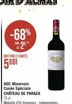 -68%  2€  soit par 2 lunite:  5€61  aoc minervois cuvée spéciale château de paraza  it 