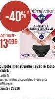 -40%"  soit cunité:  13€96  timewear  nana  culotte menstruelle  culotte menstruelle lavable coton nana  taille m  autres tailles disponibles à des prix différents l'unité:23€26 
