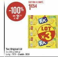 -100% 3⁰  Tuc Original LU  3x 100 g (300 g  Le kg: 7€70-L'unité: 2631  SOIT PAR 3 L'UNITÉ:  1654  B  B  TUC  LOT  x3  TUL 