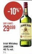 -10%  SOIT L'UNITÉ:  29 €69  JAMESON 