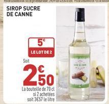 SIROP SUCRE  DE CANNE  5€  LE LOT DE 2  Soit  €  250  La bouteille de 70 cl  si 2 achetées  soit 3€57 le litre 