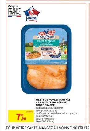 Origine  FRANCE  LUNITE  VOLAILLE FRANÇAISE  Douce France  FILETS DE POULET  marinés à Medeni  REGIONS  FILETS DE POULET MARINES À LA MEDITERRANÉENNE DOUCE FRANCE  ou basquaise ou au citron  720 g- 10