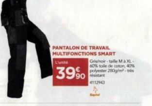 L'unité  PANTALON DE TRAVAIL MULTIFONCTIONS SMART  39%  Gris/noir-taille MAXL-60% toile de coton, 40% polyester 280g/m²-trés 90 istant  4112943  Rapi 